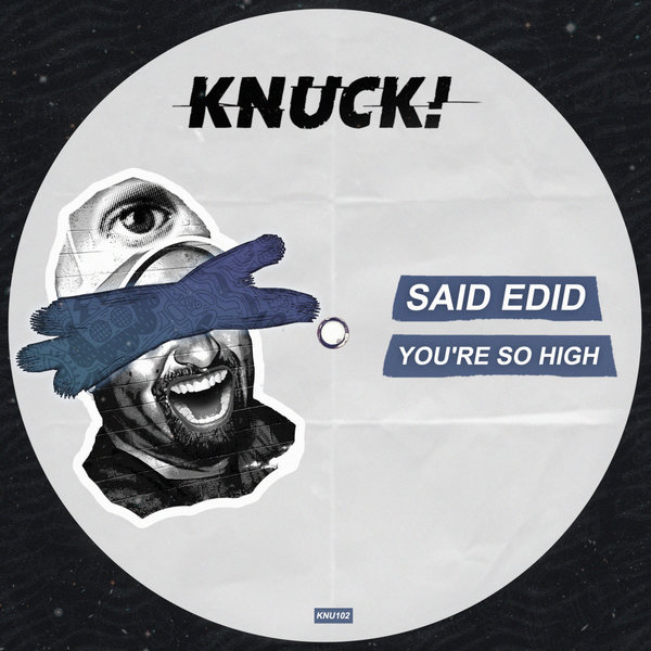 Said Edid, Sam Bates - You're So High [KNU102]
